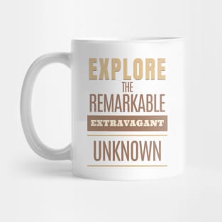 Explore Remarkable Extravagant Unknown Quote Motivational Inspirational Mug